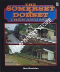 Book cover of The Somerset and Dorset Then & Now by HAWKINS, Mac 